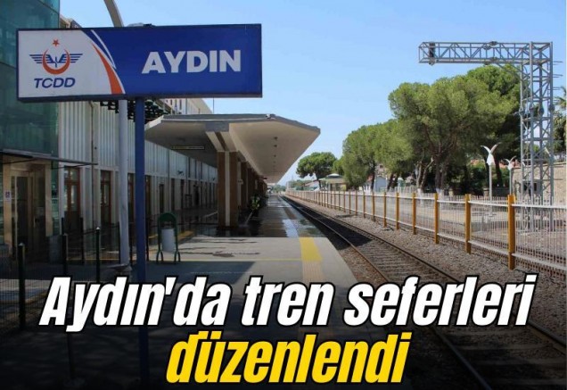 Aydın'da tren seferleri değişti