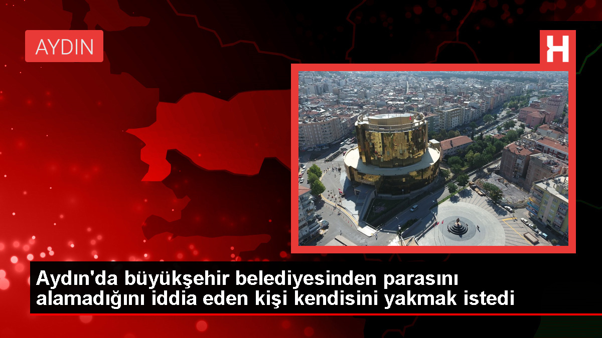 Aydın'da haklarını alamadığı gerekçesiyle kendisini yakmak isteyen Büyükşehir Belediyesi çalışanını polis ikna etti