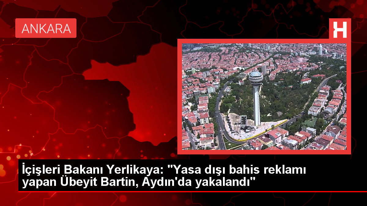 İçişleri Bakanı: Yasa dışı bahis operasyonuyla suçlu yakalandı