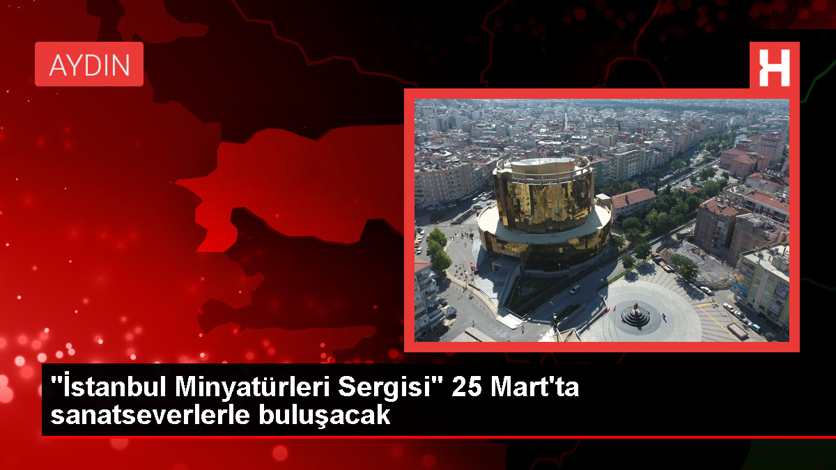 Minyatür Sanatçısı Raif Aydın'ın İstanbul Minyatürleri Sergisi